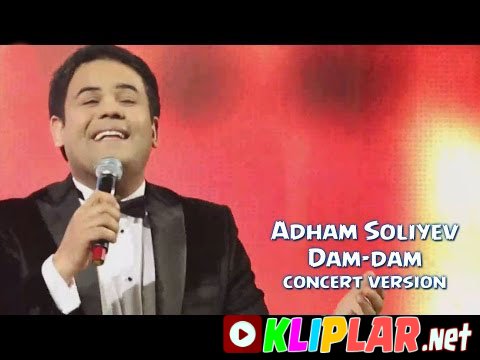 Adham Soliyev - Dam-dam (concert version)