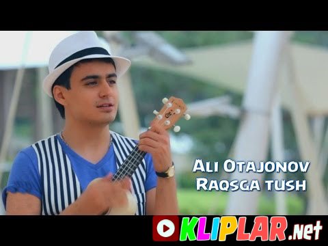Ali Otajonov - Raqsga tush