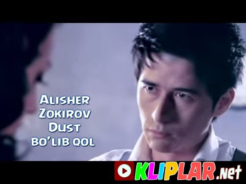 Alisher Zokirov - Do`st bo`lib qol