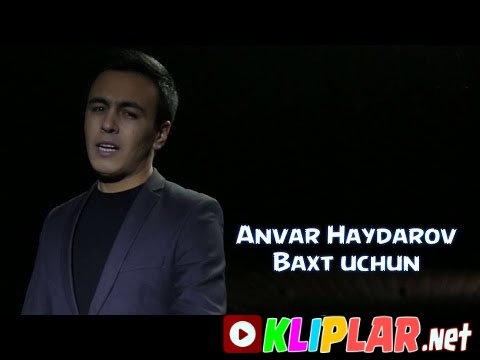 Anvar Haydarov - Baxt uchun