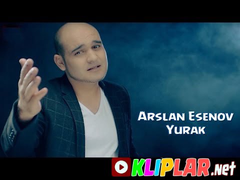Arslan Esenov - Yurak