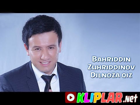 Bahriddin Zuhriddinov - Dilnoza qiz