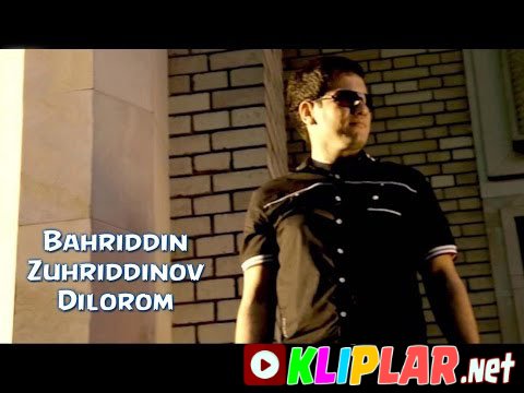 Bahriddin Zuhriddinov - Dilorom