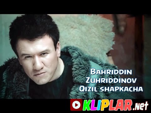 Bahriddin Zuhriddinov - Qizil shapkacha