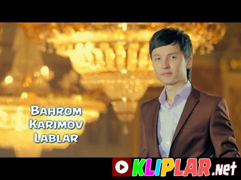Bahrom Karimov - Lablar