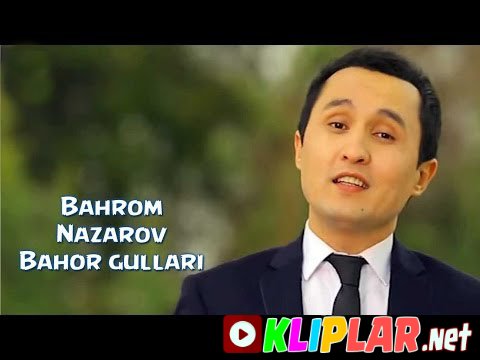 Bahrom Nazarov - Bahor gullari