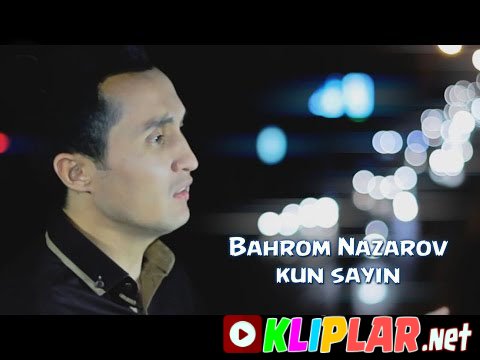 Bahrom Nazarov - Kun sayin