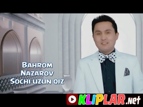 Bahrom Nazarov - Sochi uzun qiz