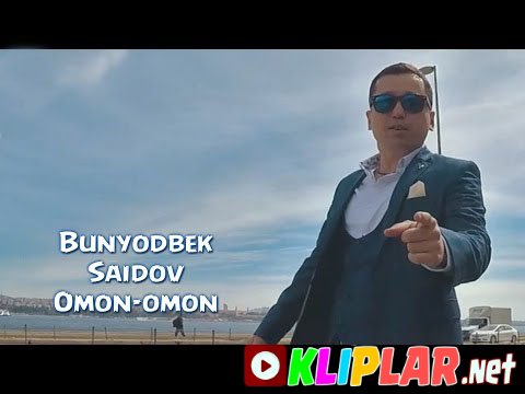 Bunyodbek Saidov - Omon-omon