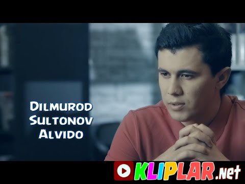 Dilmurod Sultonov - Alvido