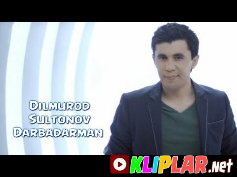Dilmurod Sultonov - Darbadarman