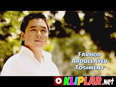 Farhod Abdullayev - Toshkent