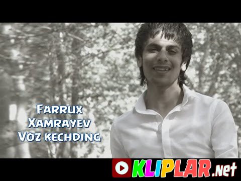 Farrux Xamrayev - Voz kechding