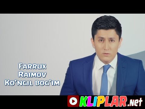 Farrux Raimov - Ko`ngil bog`im