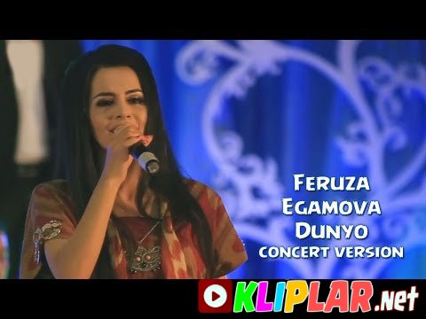 Feruza Egamova - Dunyo (concert version)