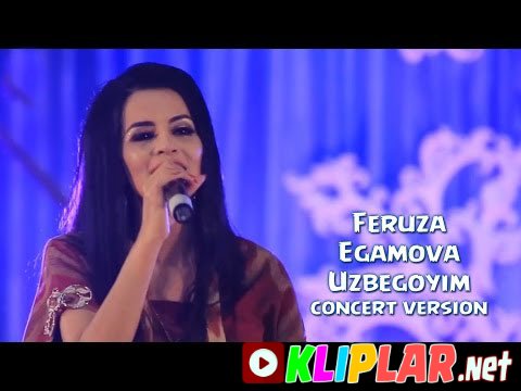 Feruza Egamova - O`zbegoyim (concert version)
