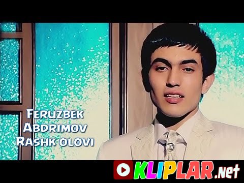 Feruzbek Abduraimov - Rashk olovi
