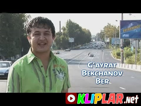 G`ayrat Bekchanov - Ber