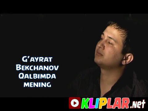 G`ayrat Bekchanov - Qalbimda mening