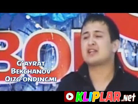 G`ayrat Bekchanov - QizgOndingmi