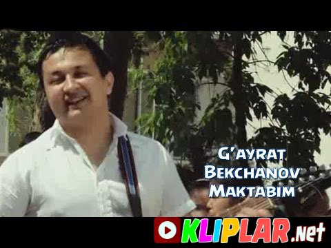 G`ayrat Bekchanov - Maktabim