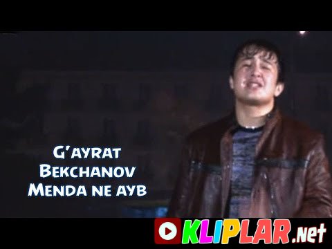 G`ayrat Bekchanov - Menda ne ayb