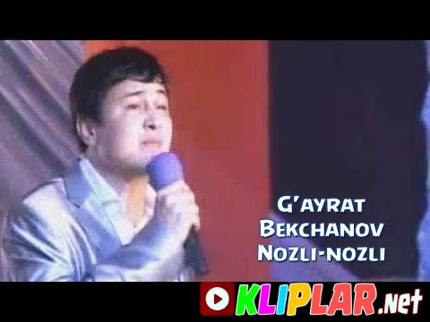 G`ayrat Bekchanov - Nozli-nozli