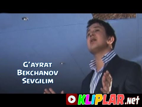 G`ayrat Bekchanov - Sevgilim