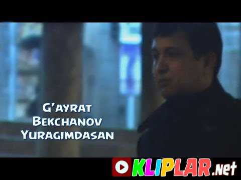G`ayrat Bekchanov - Yuragimdasan