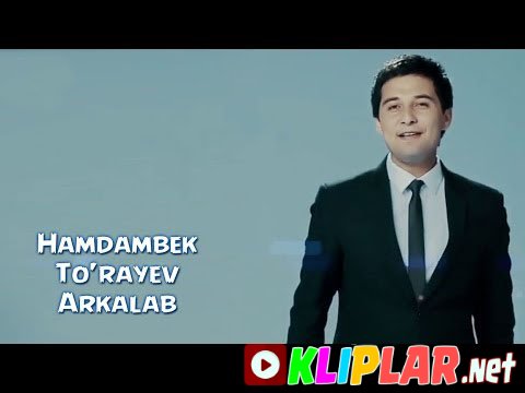 Hamdambek To`rayev - Arkalab