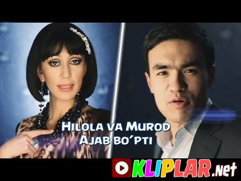 Hilola Hamidova va Murod Manzur - Ajab bo`pti