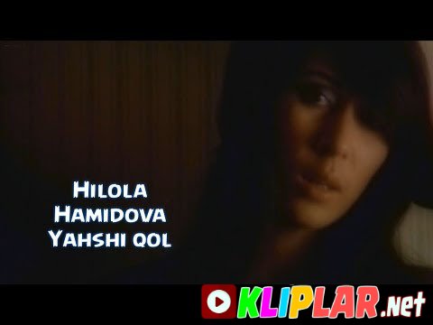 Hilola Hamidova - Yahshi qol