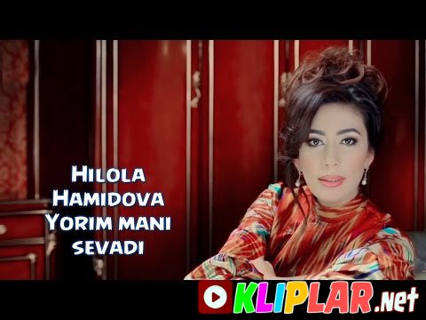 Hilola Hamidova - Yorim mani sevadi