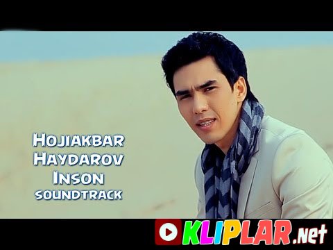 Hojiakbar Haydarov - Inson - (Ko`z yoshim 2 filmiga soundtrack)