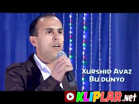 Xurshid Avaz - Bu dunyo
