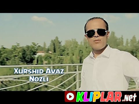 Xurshid Avaz - Nozli