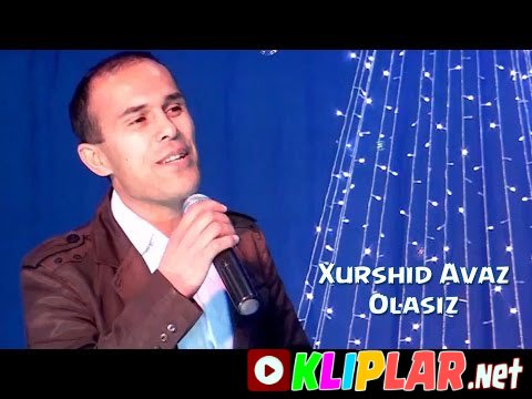 Xurshid Avaz - Olasiz