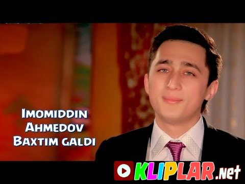 Imomiddin Ahmedov - Baxtim galdi