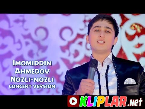 Imomiddin Ahmedov - Nozli-nozli (concert version)