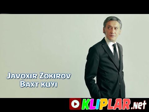 Javoxir Zokirov - Baxt kuyi