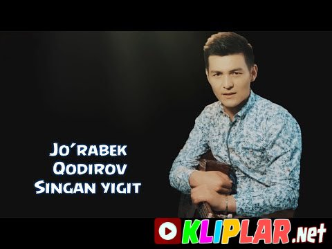 Jo`rabek Qodirov - Singan yigit