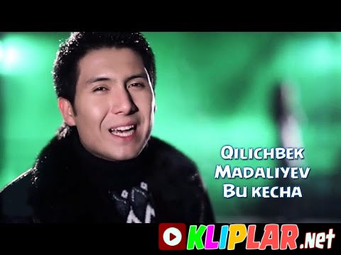 Qilichbek Madaliyev - Bu kecha