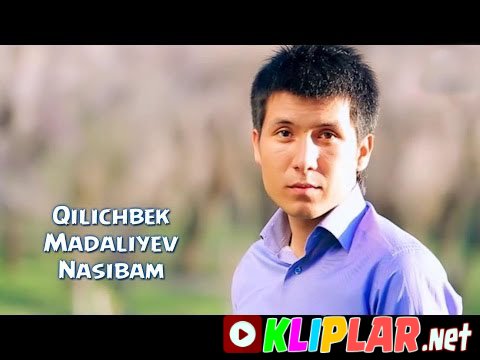 Qilichbek Madaliyev - Nasibam