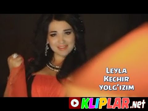 Leyla - Kechir Yolg`izim