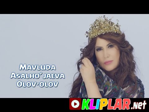 Mavluda Asalho`jayeva - Olov-olov