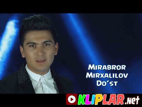 Mirabror Mirxalilov - Do`st