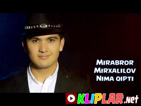 Mirabror Mirxalilov - Qaytadan tanishamiz