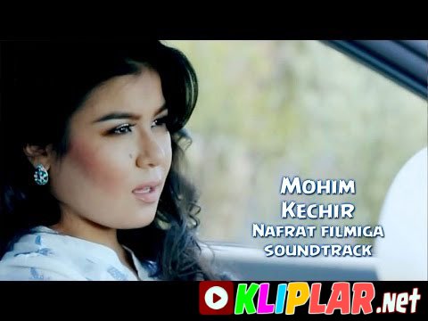 Mohim - Kechir (Nafrat filmiga soundtrack)