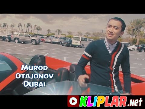 Murod Otajonov - Dubai