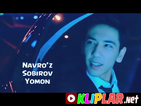 Navro`z Sobirov - Yomon
